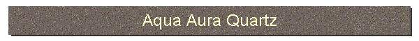 Aqua Aura Quartz