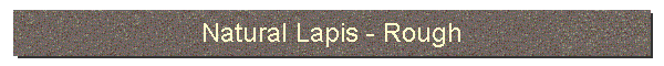 Natural Lapis - Rough